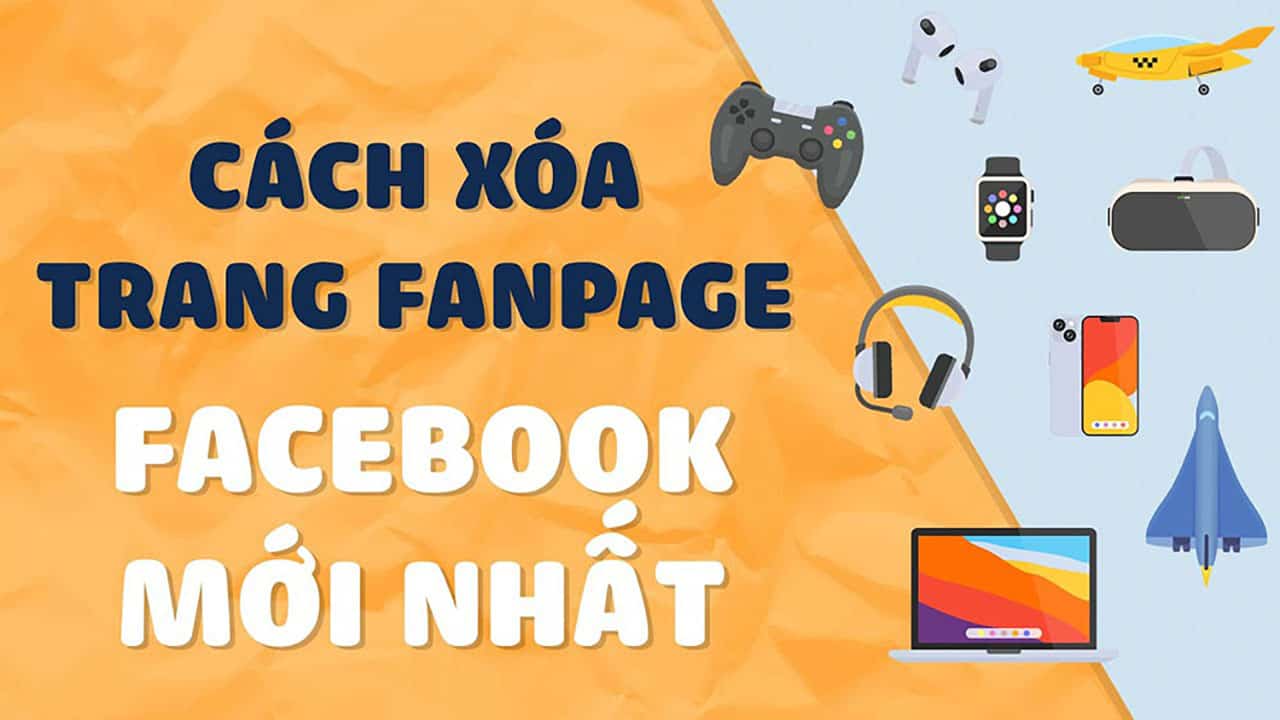 Cách xóa trang Facebook trên mọi thiết bị