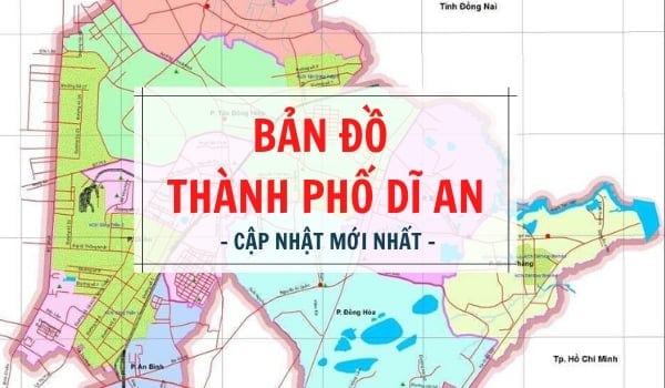 Bản đồ thành phố Dĩ An – cập nhật mới nhất