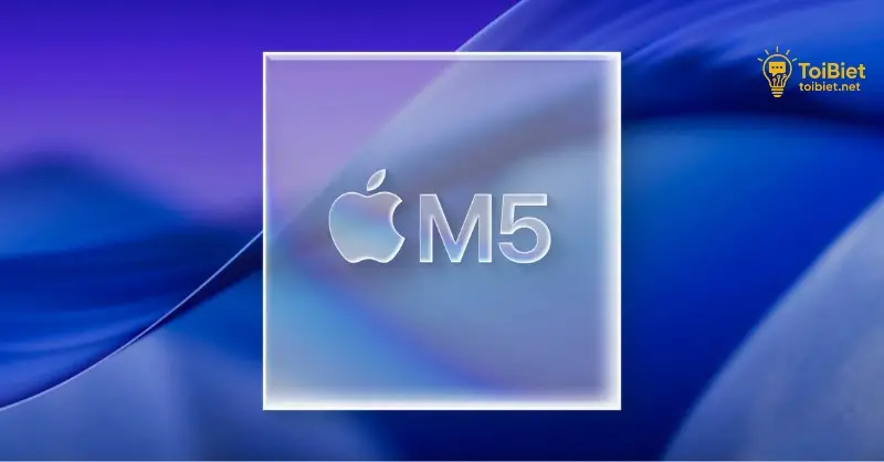 Các tính năng nổi bật của chip Apple M5