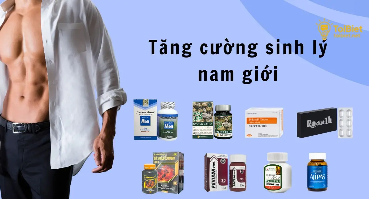 Các Loại Thuốc Chữa Yếu Sinh Lý Ở Nam Giới 2 1. Thuốc Tăng Cường Sinh Lý (Giúp Cương Cứng)